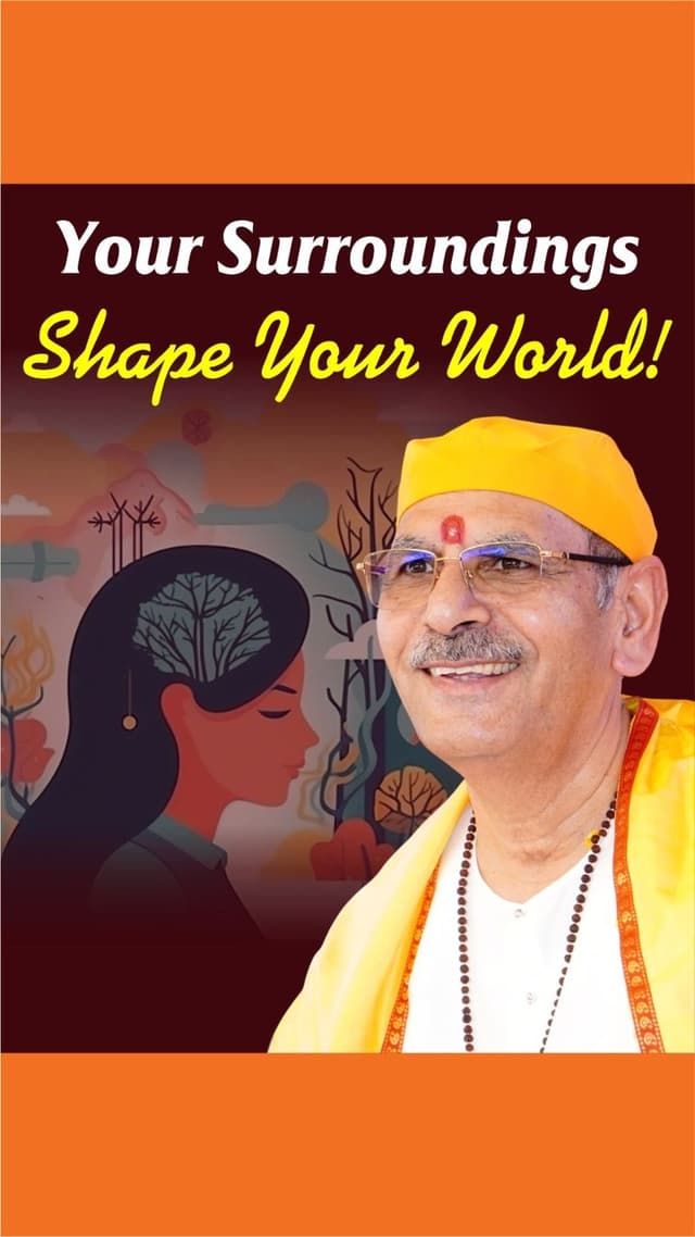 Your Surroundings Shape Your World!
