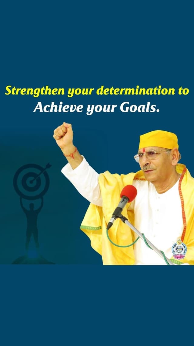 Strengthen your determination to achieve your goals.