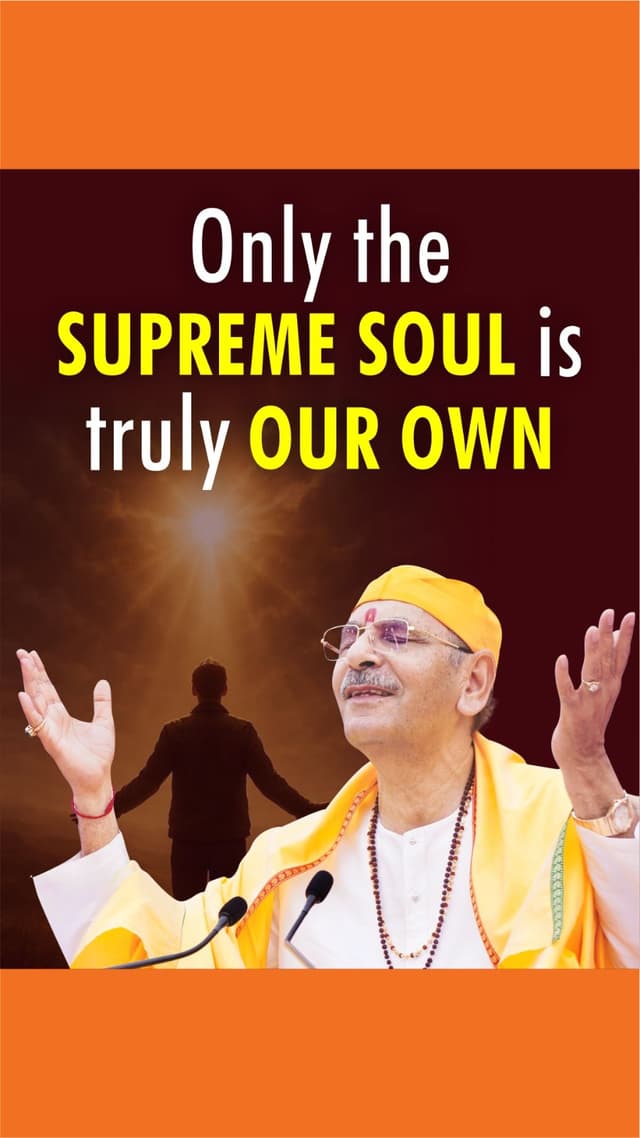 Only the Supreme Soul is truly our own